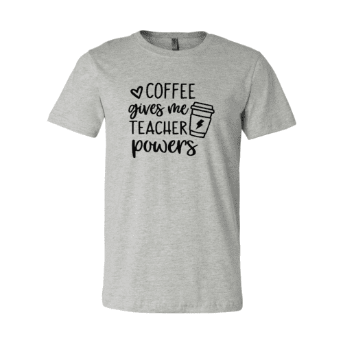 Coffee Gives Me Super Power Shirt.