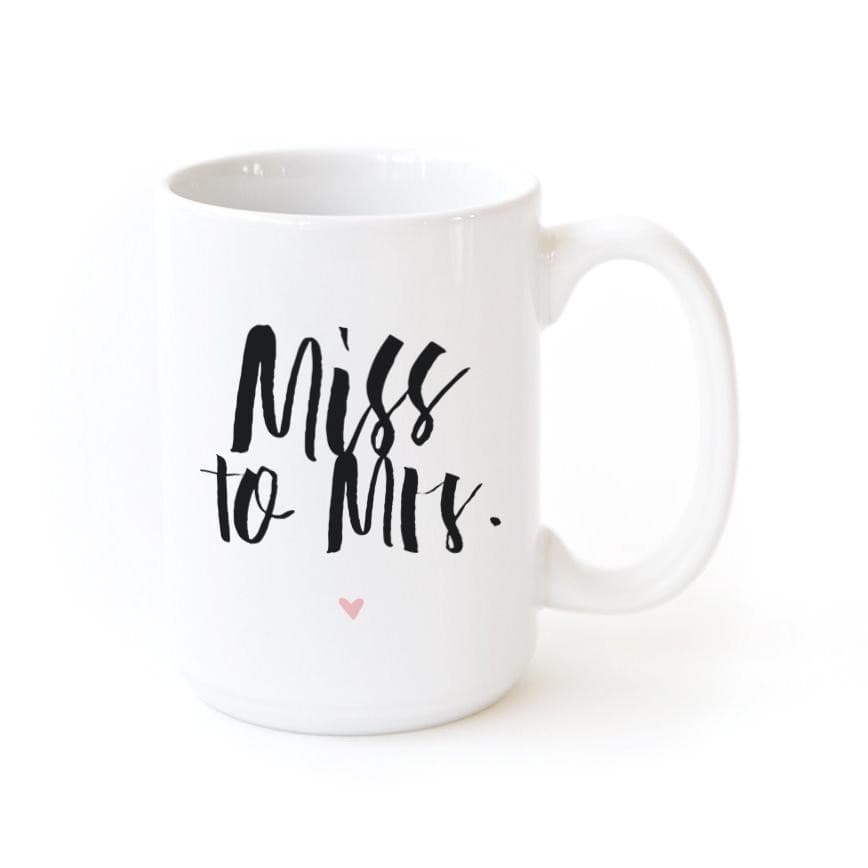 Miss to Mrs. Coffee Mug.