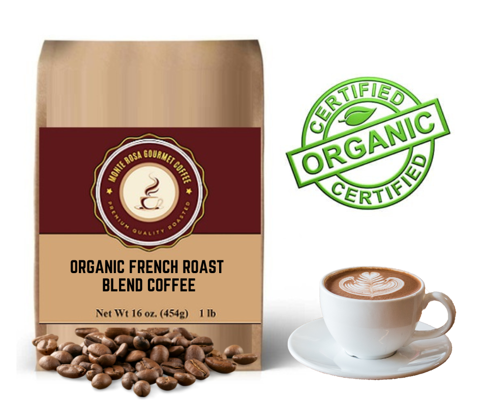 Organic French Roast Coffee.