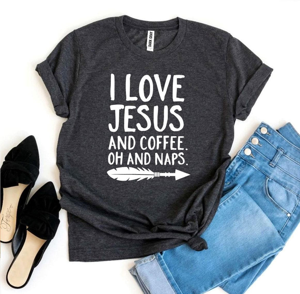 I Love Jesus And Coffee Oh And Naps T-shirt.