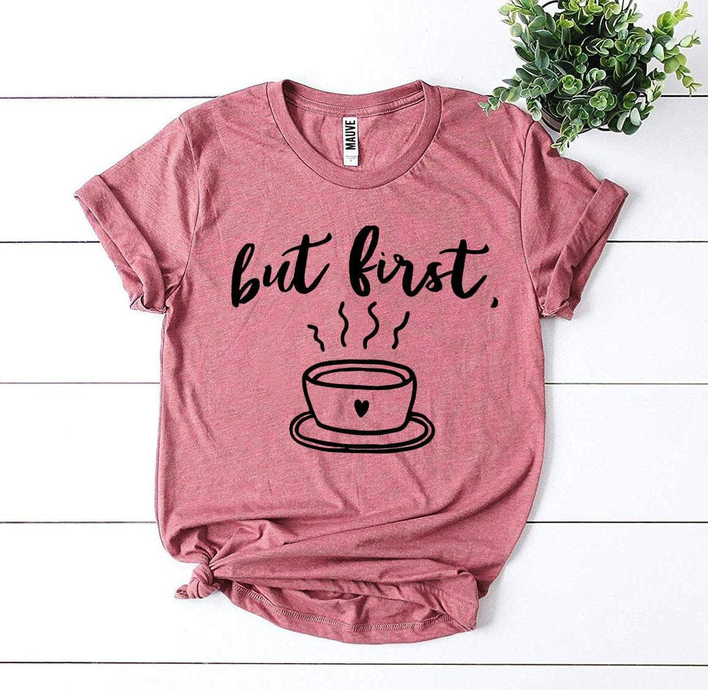 But First Coffee T-shirt.