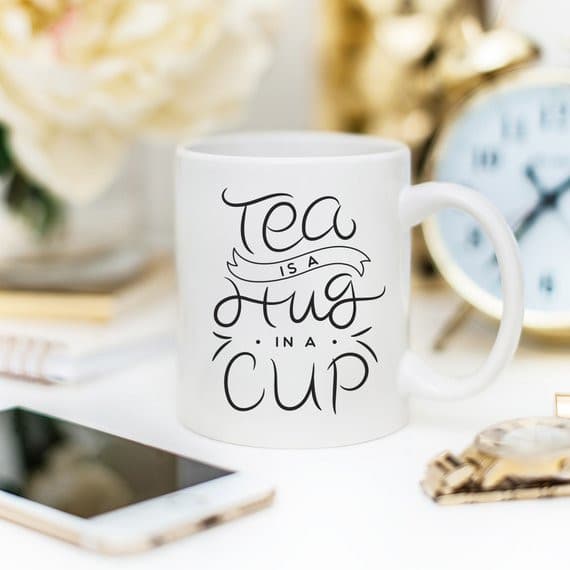 Tea Is A Hug In A Mug, Ceramic Coffee Mug, Gift.