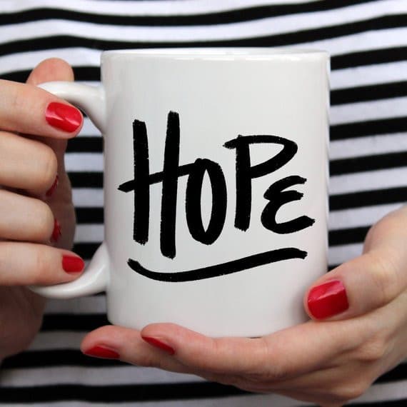 Coffee Mug, Mug, Coffee Mugs, Hope Mug, For Her,.