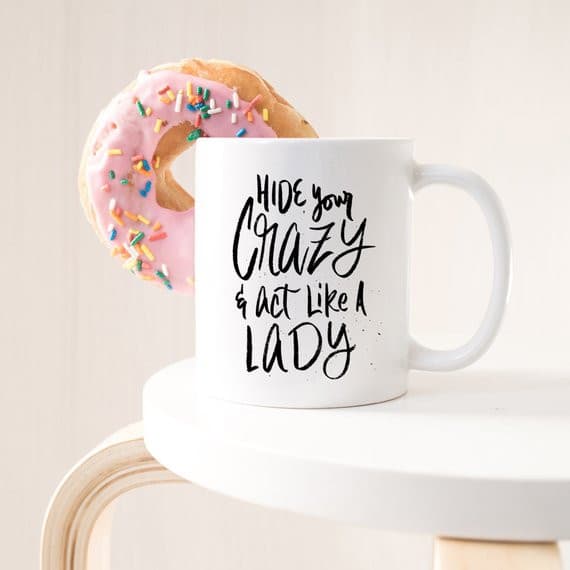 Hide Your Crazy Mug, Gift For Her, Gift For Boss,.