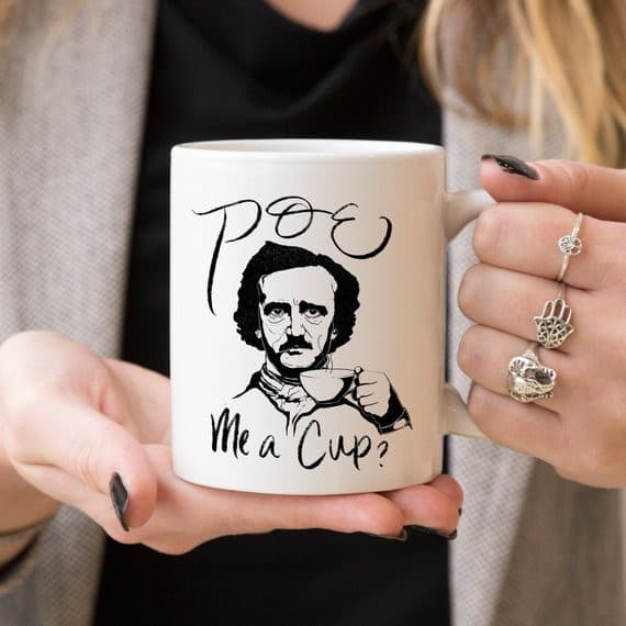 Poe Me A Cup, Edgar Allan Poe, Funny Coffee Mug,.