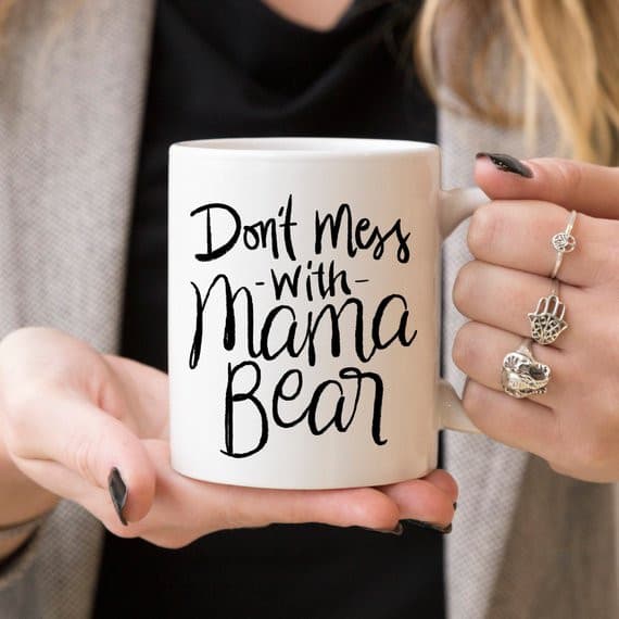Mom Coffee Cup, Don't Mess With Mama Bear, Gifts.