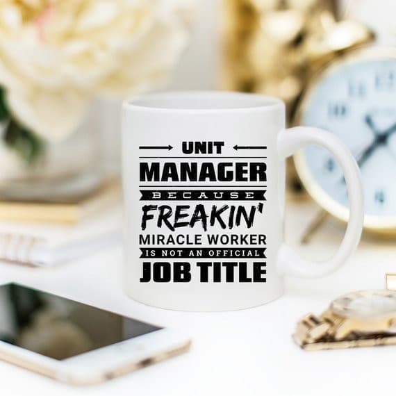 11oz Coffee Mug - Unit Manager Because Freakin'.