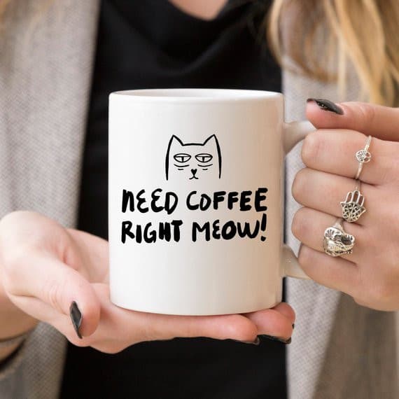 11oz Coffee Mug - Need Coffee Right Meow - Funny.