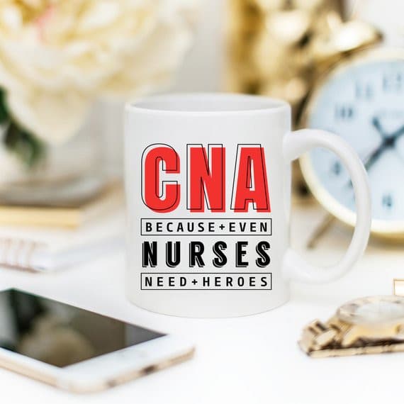 CNA - Because Even Nurses Need Heroes - Coffee Mug.