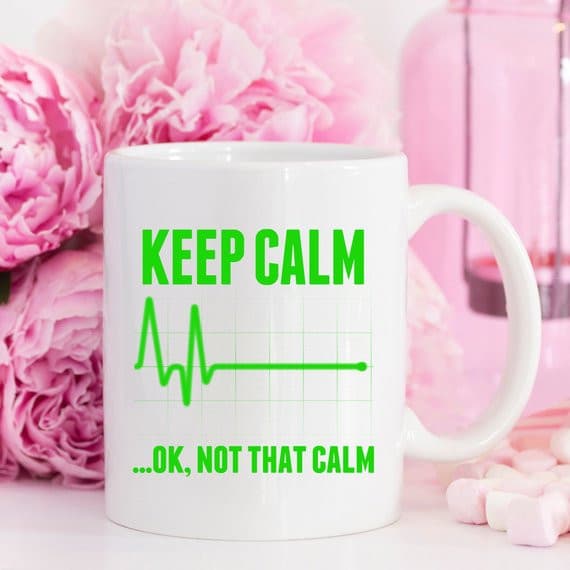 Funny Nurse Mug - Keep Calm...OK, Not That Calm -.