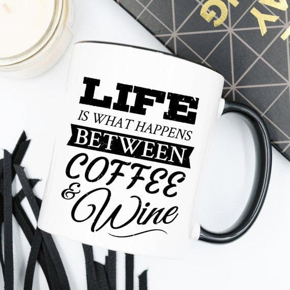 Funny Coffee Mug, Life Is What Happens Between.
