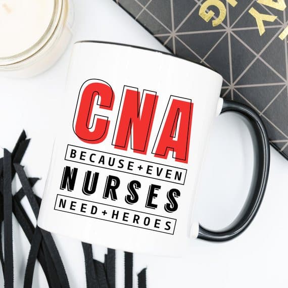 CNA - Because Even Nurses Need Heroes - Coffee Mug.