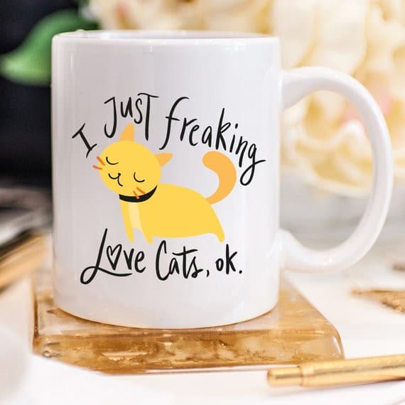 I Just Freaking Love Cats OK Mug, Cat Mugs, Funny.