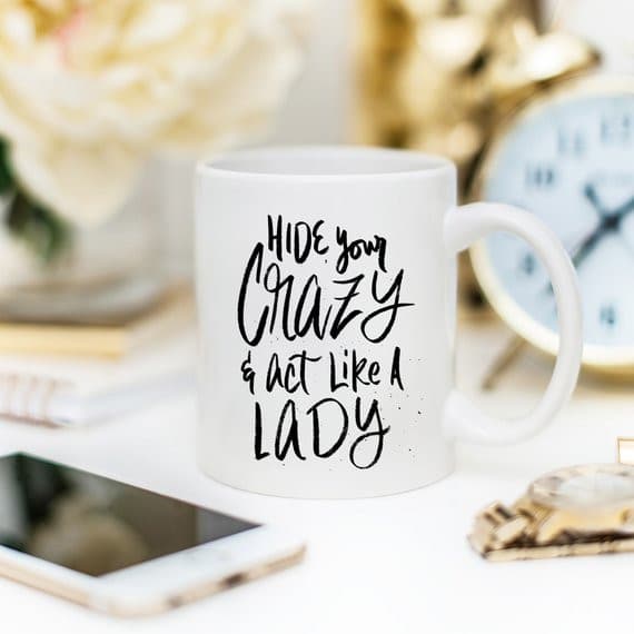 Hide Your Crazy Mug, Gift For Her, Gift For Boss,.