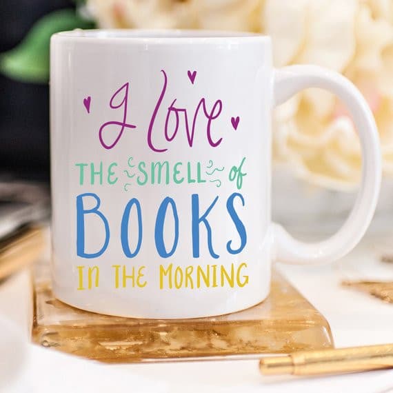 I Love The Smell Of Books, Literary Gift, Coffee.