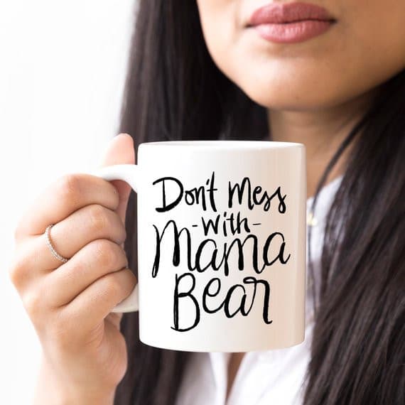 Mom Coffee Cup, Don't Mess With Mama Bear, Gifts.
