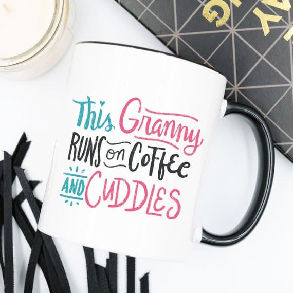 Coffee Mug, This Granny Runs On Coffee And.